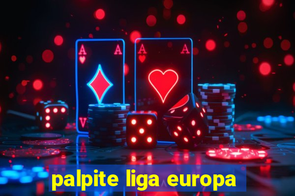 palpite liga europa